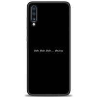 Samsung Galaxy A70 Kılıf HD Baskılı Kılıf - Shut Up + Tam Ekran Koruyucu