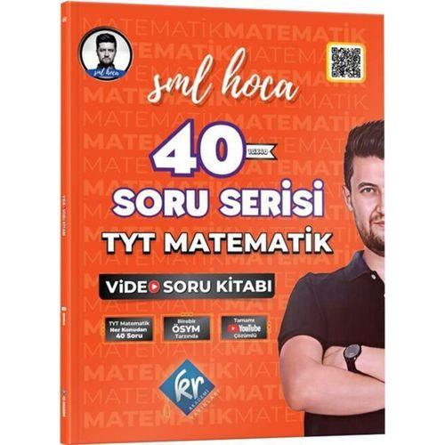 TYT Matematik 40 Soru Serisi Video Soru Kitabı SML Hoca KR Akademi