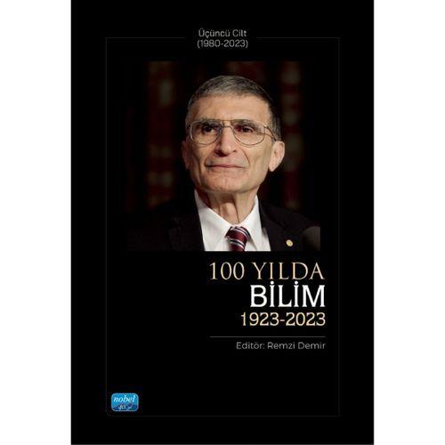 100 YILDA BİLİM (1923-2023) - Üçüncü Cilt (1980-2023)