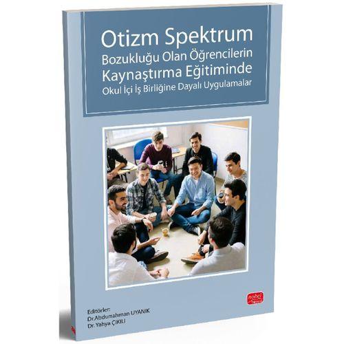 Otizm Spektrum Bozukluğu Olan Öğrencilerin Kaynaştırma Eğitiminde Okul İçi İş Birliğine Dayalı Uygulamalar