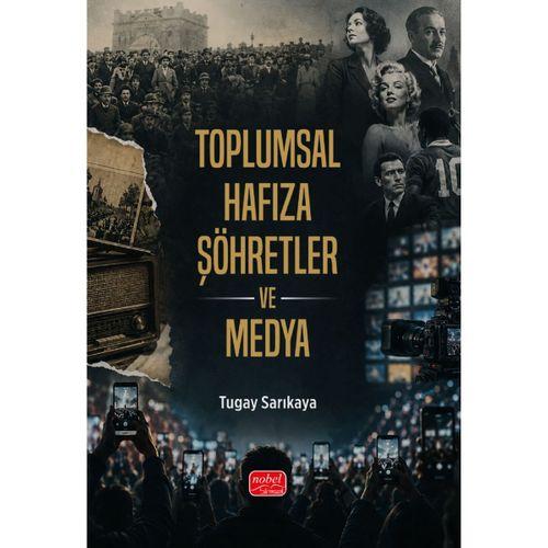 Toplumsal Hafıza, Şöhretler ve Medya