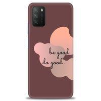 Xiaomi Poco M3 Kılıf HD Baskılı Kılıf - Be Good Do Good + Tam Ekran Koruyucu