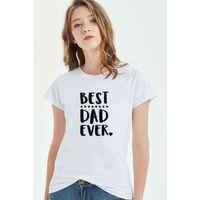 Best Dad Ever Baskılı Beyaz Kadın Tshirt