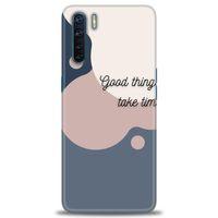 Oppo A91 / Reno 3 Kılıf HD Baskılı Kılıf - Good Things Take Time + Tam Ekran Koruyucu