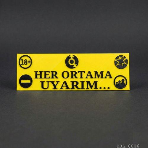 Her Ortama Uyarım Yazılı Dekoratif Tabela 25cmx8cmx4mm