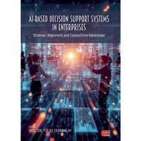 AI-BASED DECISION SUPPORT SYSTEMS IN ENTERPRISES - Strategic Alignment and Competitive Advantage