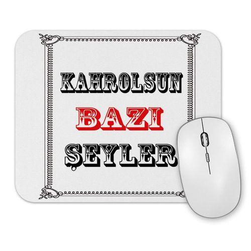 Kahrolsun Bazı Şeyler Mouse Pad