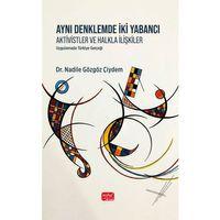 AYNI DENKLEMDE İKİ YABANCI: AKTİVİSTLER VE HALKLA İLİŞKİLER - Uygulamada Türkiye Gerçeği