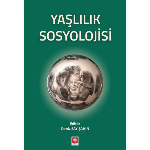 Yaşlılık Sosyolojisi Ekin Yayınevi
