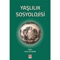 Yaşlılık Sosyolojisi Ekin Yayınevi