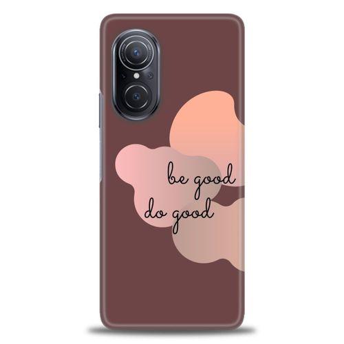 Huawei Nova 9 SE Kılıf HD Baskılı Kılıf - Be Good Do Good + Tam Ekran Koruyucu