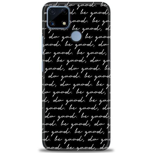 Realme C25 Kılıf HD Baskılı Kılıf - Do Good + Tam Ekran Koruyucu