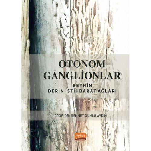 Otonom Ganglionlar: Beynin Derin İstihbarat Ağları