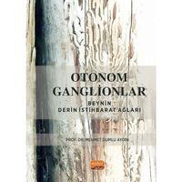 Otonom Ganglionlar: Beynin Derin İstihbarat Ağları