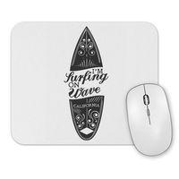 I'm Surfing on Wave California Mouse Pad