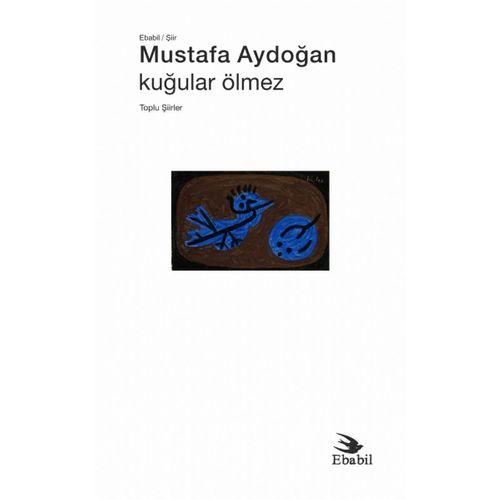 Kuğular Ölmez -Toplu Şiirler-