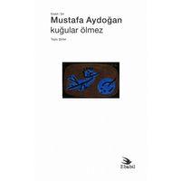 Kuğular Ölmez -Toplu Şiirler-