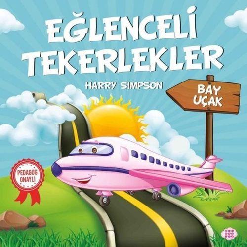 Bay Uçak - Eğlenceli Tekerlekler Dokuz Yayınları