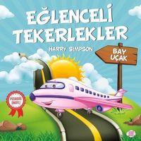 Bay Uçak - Eğlenceli Tekerlekler Dokuz Yayınları