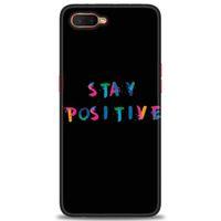 Oppo RX17 Neo Kılıf HD Baskılı Kılıf - Stay Positive + Tam Ekran Koruyucu
