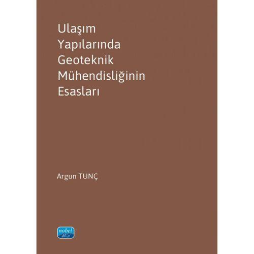 Ulaşım Yapılarında Geoteknik Mühendisliğinin Esasları