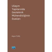 Ulaşım Yapılarında Geoteknik Mühendisliğinin Esasları