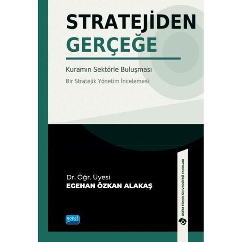 STRATEJİDEN GERÇEĞE - Kuramın Sektörle Buluşması