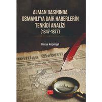 Alman Basınında Osmanlı'ya Dair Haberlerin Tenkidi Analizi (1847-1877)