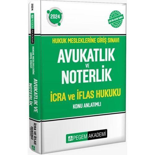 2024 Hukuk Mesleklerine Giriş Sınavı Avukatlık ve Noterlik İcra ve İflas Hukuku Konu Anlatımlı Pegem Yayınları