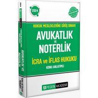2024 Hukuk Mesleklerine Giriş Sınavı Avukatlık ve Noterlik İcra ve İflas Hukuku Konu Anlatımlı Pegem Yayınları