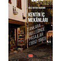 KENTİN İÇ MEKÂNLARI - Ankara Belleğinde Pasajlar (1950-1980)