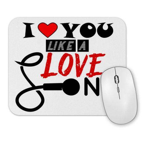 Gift  I Love You Like A Love Song Mouse Pad