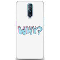 Oppo RX17 Pro Kılıf HD Baskılı Kılıf - Why + Tam Ekran Koruyucu