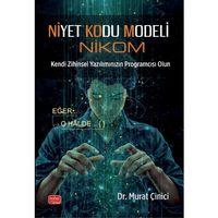 NİYET KODU MODELİ (NİKOM) Kendi Zihinsel Yazılımınızın Programcısı Olun