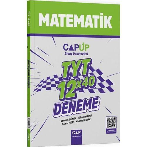 TYT Matematik 12 x 40 Up Deneme Çap Yayınları