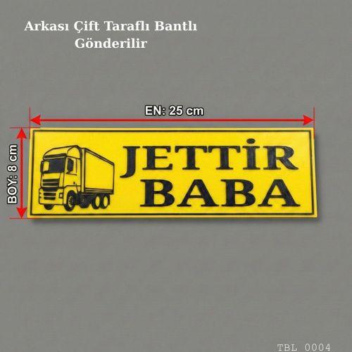 Jettir Baba Yazılı Kamyon Figürlü Dekoratif Tabela 25cmx8cmx4mm