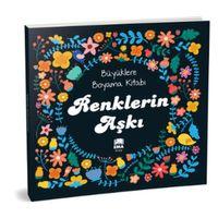 Ema - Büyüklere Boyama Kitabı Renklerin Aşkı