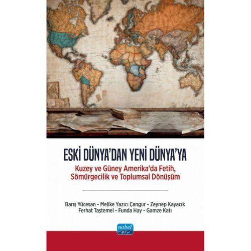 ESKİ DÜNYA'DAN YENİ DÜNYA'YA - Kuzey ve Güney Amerika’da Fetih, Sömürgecilik ve Toplumsal Dönüşüm