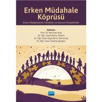 ERKEN MÜDAHALE KÖPRÜSÜ - Erken Müdahalenin Temelleri ve Güncel Perspektifler