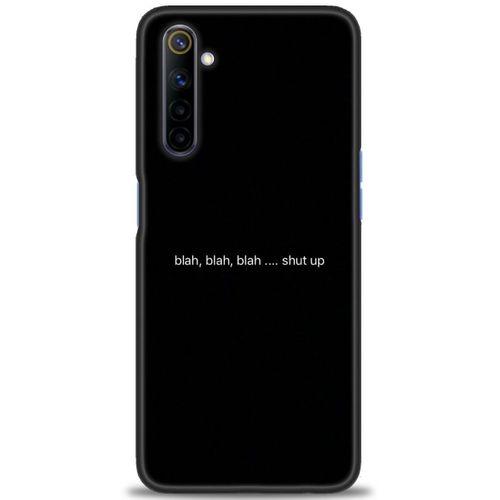 Realme 6 Kılıf HD Baskılı Kılıf - Shut Up + Tam Ekran Koruyucu