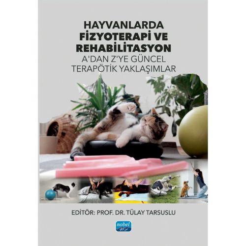 HAYVANLARDA FİZYOTERAPİ VE REHABİLİTASYON - A’dan Z’ye Güncel terapötik yaklaşımlar