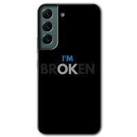 Samsung Galaxy S22 HD Baskılı Kılıf + 9D Tam Ekran Koruyucu - Im Broken