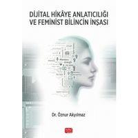 Dijital Hikâye Anlatıcılığı ve Feminist Bilincin İnşası