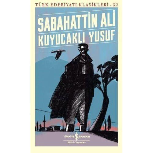Kuyucaklı Yusuf - Türk Edebiyatı Klasikleri 32 İş Bankası Kültür Yayınları