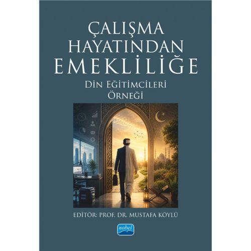 ÇALIŞMA HAYATINDAN EMEKLİLİĞE - Din Eğitimcileri Örneği