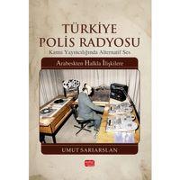 TÜRKİYE POLİS RADYOSU / Kamu Yayıncılığında Alternatif Ses - Arabeskten Halkla İlişkilere