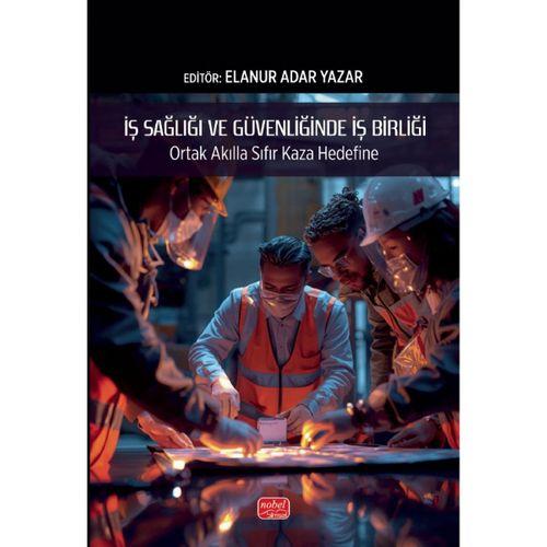İş Sağlığı ve Güvenliğinde İş Birliği - ORTAK AKILLA SIFIR KAZA HEDEFİNE
