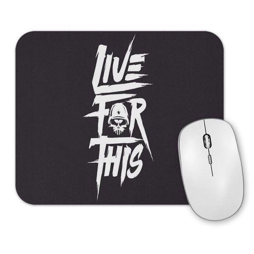 Live For This Mouse Pad