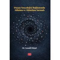 Duygu Sosyolojisi Bağlamında Aldatma ve Aldatılma Sarmalı