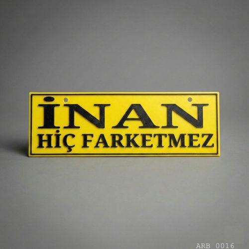 İnan Hiç Farketmez Kamyon ve Araba Ön Cam Yazısı Vantuzlu 25cmx8cmx4mm